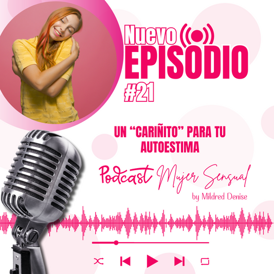 EPISODIO 21 "UN CARIÑITO PARA TU AUTOESTIMA"