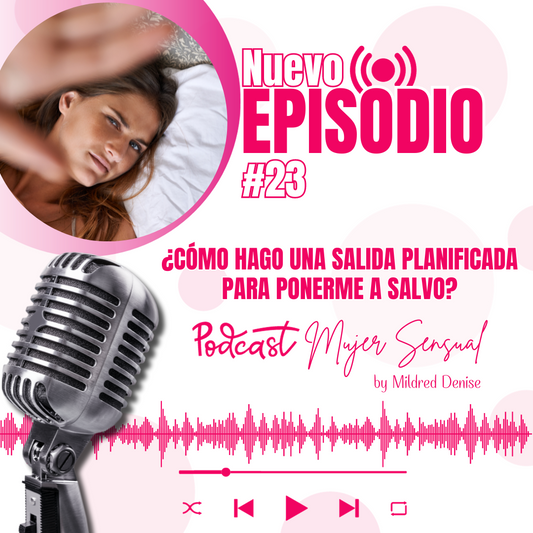 EPISODIO 23 "¿COMO HAGO UNA SALIDA PLANIFICADA PARA PONERME A SALVO?