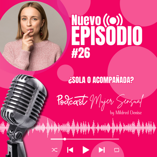 EPISODIO 26 "¿SOLA O ACOMPAÑADA?"