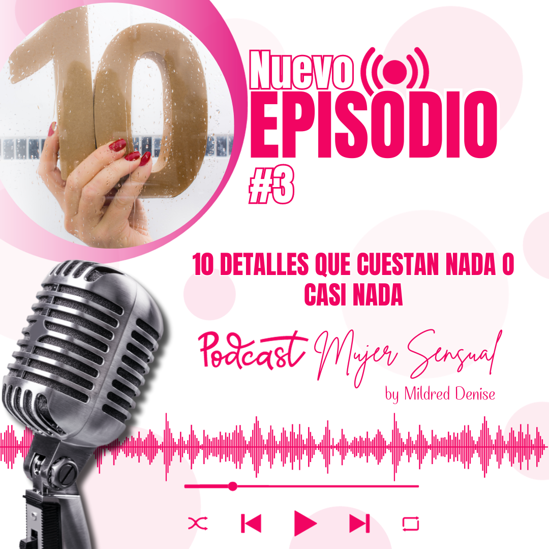 EPISODIO 3 "10 DETALLES QUE CUESTAN NADA O CASI NADA"